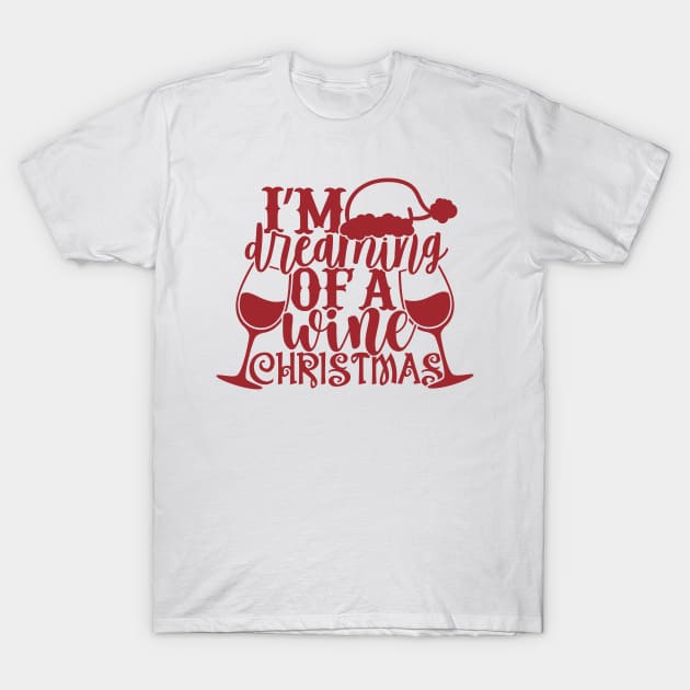 I'm Dreaming of a Wine Christmas T-Shirt by SybaDesign